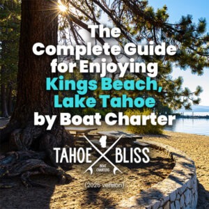 Kings Beach Lake Tahoe Boat Rentals Tahoe Bliss Boat Charters